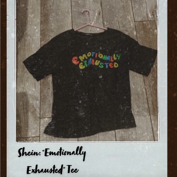 ✨🥀SHEIN EMOTIONALLY EXHAUSTED TEE!!🥀✨ - Picture 2 of 5